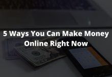 5 Ways You Can Make Money Online Right Now