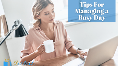 Tips For Managing a Busy Day