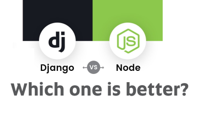Django vs Node: Which is Best For Web App Development
